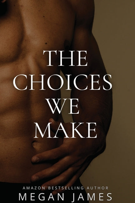 The Choices We Make