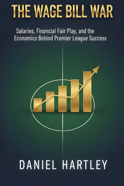 The Wage Bill War: Salaries, Contracts, and the Economics Behind Winning Titles