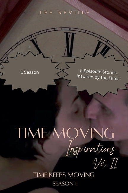 Time Moving: Inspirations, Vol. II - Time Keeps Moving, Season 1
