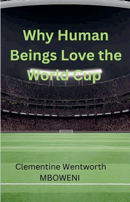 Why Human Beings Love the World Cup