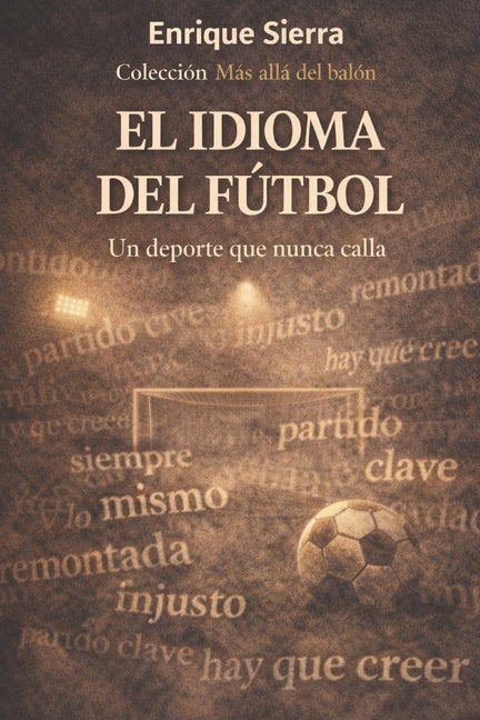 El idioma del futbol: Un deporte que nunca calla