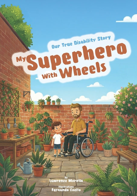 My Superhero with wheels: Our True Story