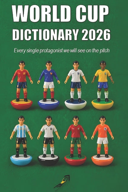 World Cup Dictionary 2026: Every single protagonist we will see on the pitch