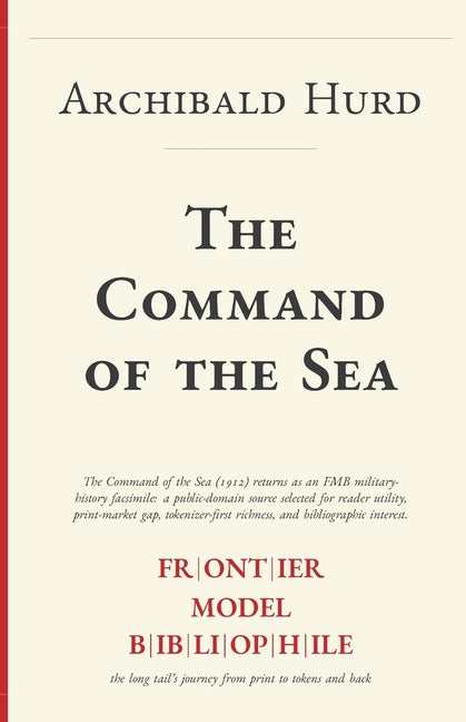 The Command of the Sea (Frontier Model Bibliophile Facsimile)