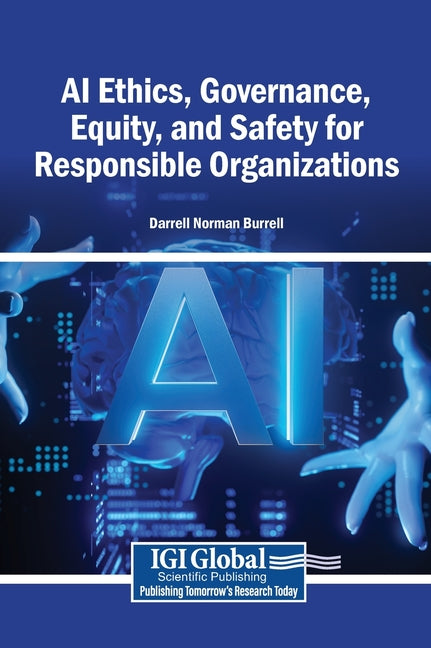 AI Ethics, Governance, Equity, and Safety for Responsible Organizations