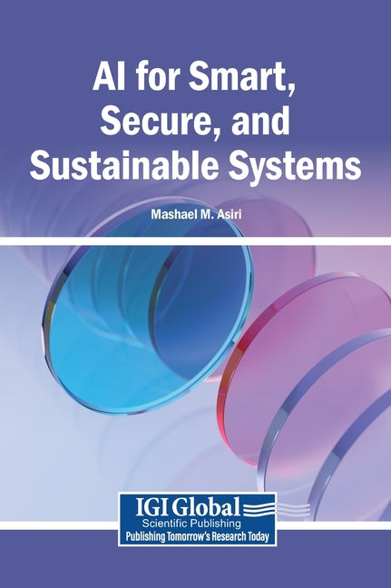 AI for Smart, Secure, and Sustainable Systems