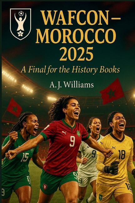 WAFCON-Morocco 2025: A Final for The History Books