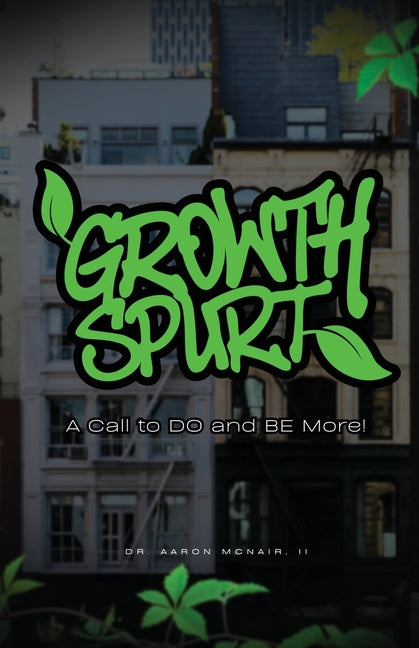 Growth Spurt: A Call to DO and BE More!