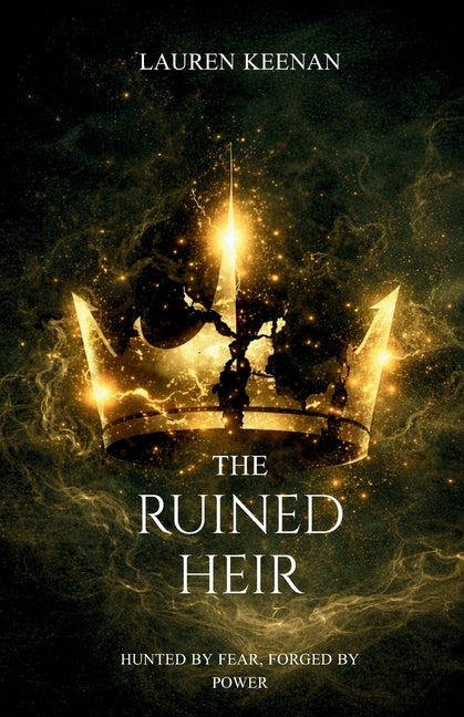 The Ruined Heir: Hunted by Fear. Forged by Power.