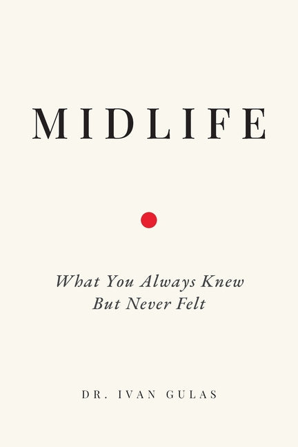 Midlife, What You Always Knew But Never Felt