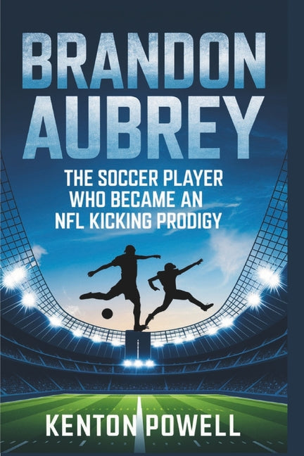 Brandon Aubrey: The Soccer Player Who Became an NFL Kicking Prodigy