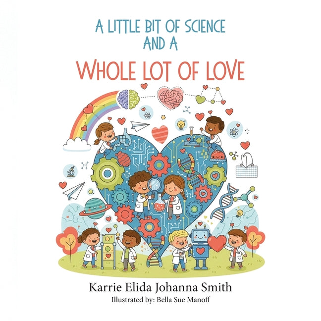 A Little Bit of Science and a Whole Lot of Love