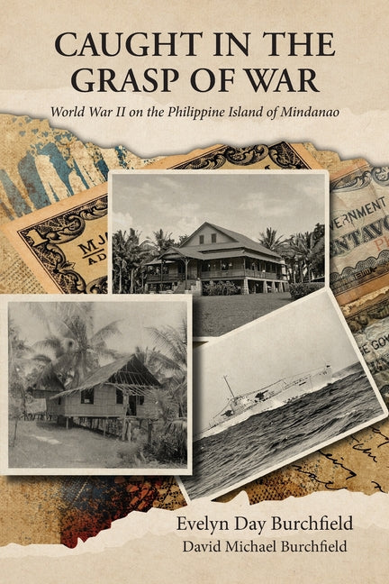 Caught in the Grasp of War: World War II on the Philippine Island of Mindanao