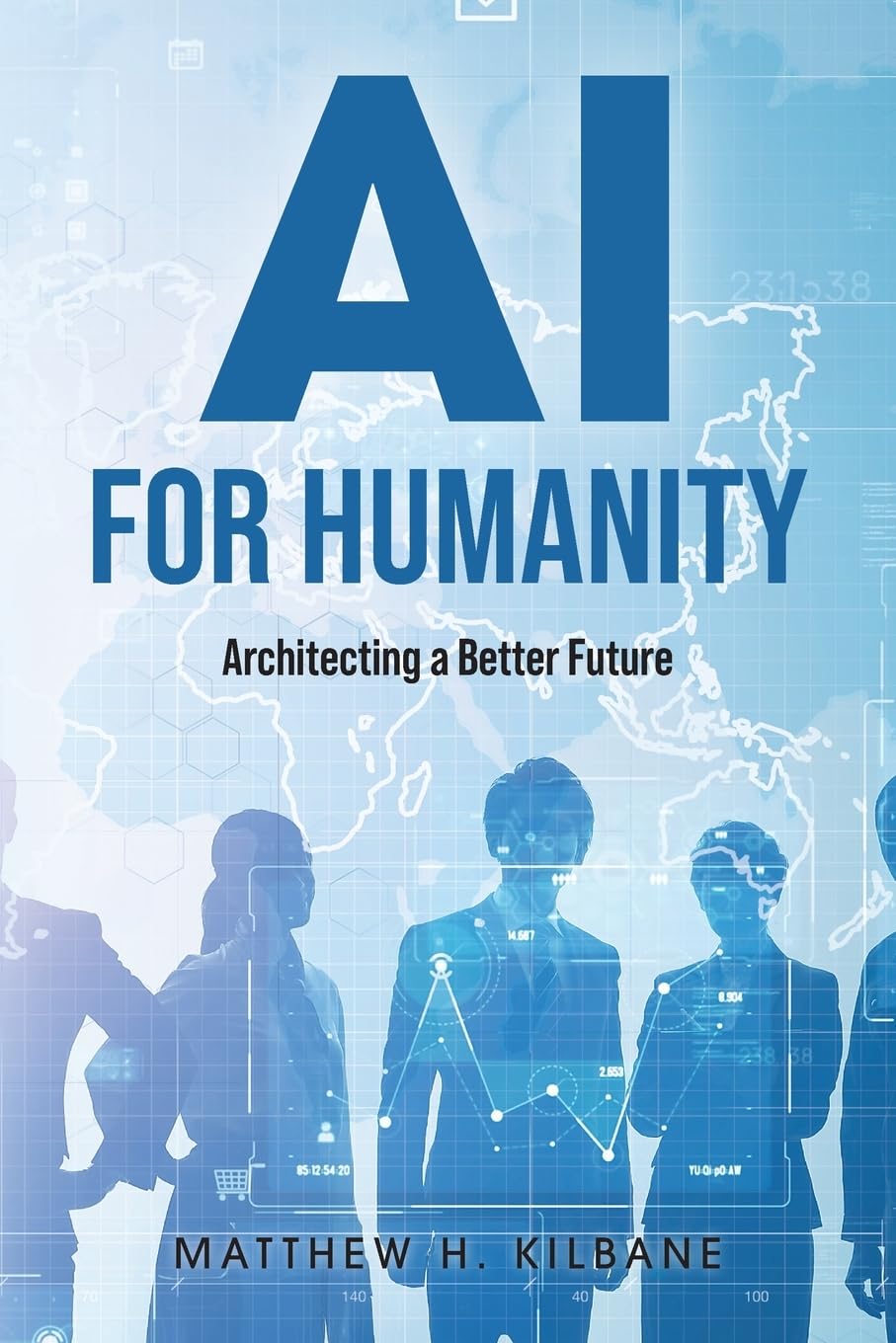 AI for Humanity: Architecting a Better Future