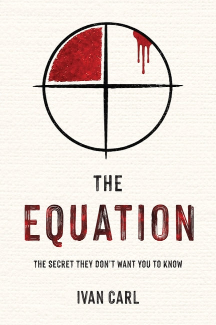 The Equation: The Secret They Don't Want You to Know