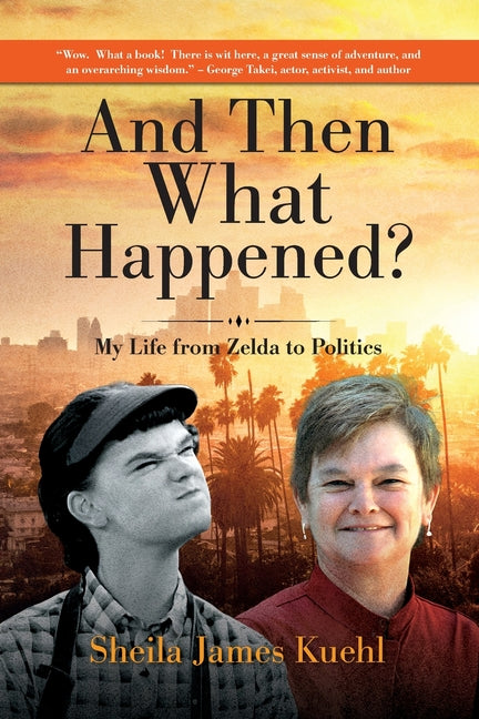 And Then What Happened?: My Life from Zelda to Politics
