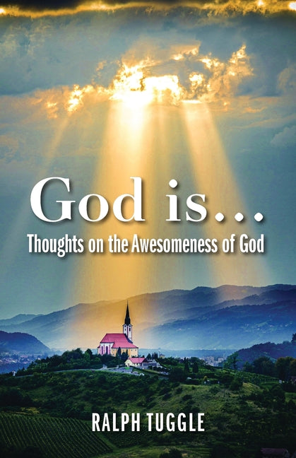 God is...: Thoughts on the Awesomeness of God