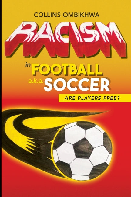 Racism In Football, a.k.a. Soccer: Are Players Free?