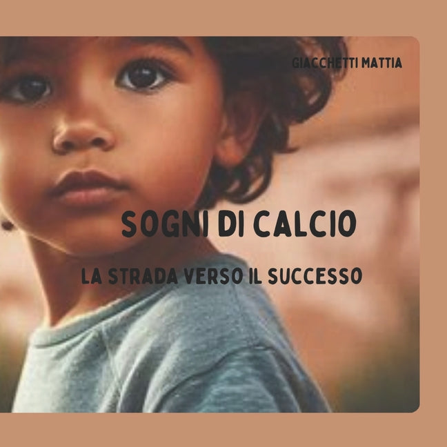 Sogni Di Calcio: La Strada Verso Il Successo