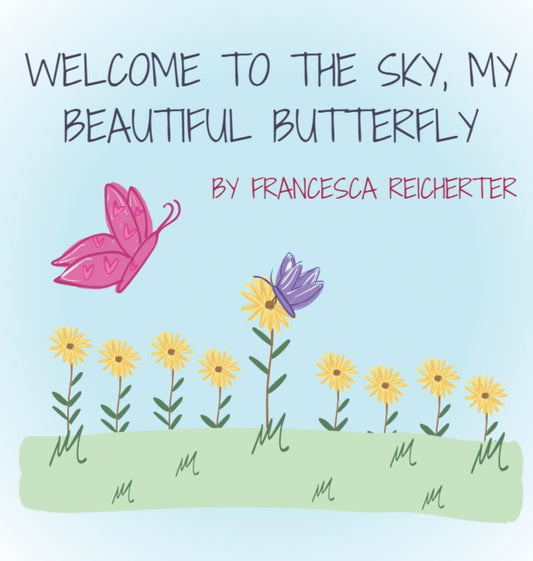 Welcome To The Sky, My Beautiful Butterfly