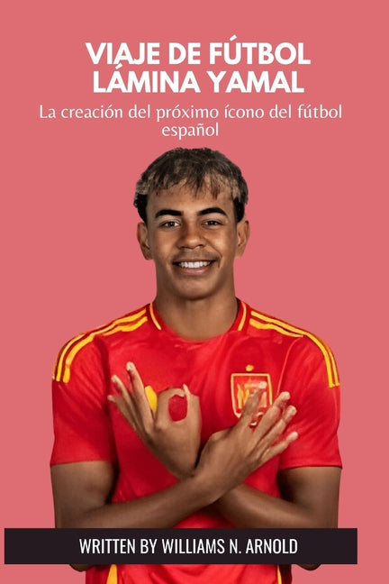 Viaje de Futbol Lamina Yamal: La creacion del proximo icono del futbol espanol