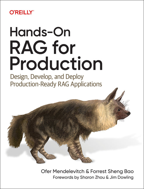 Hands-On Rag for Production: Design, Develop, and Deploy Production-Ready Rag Applications