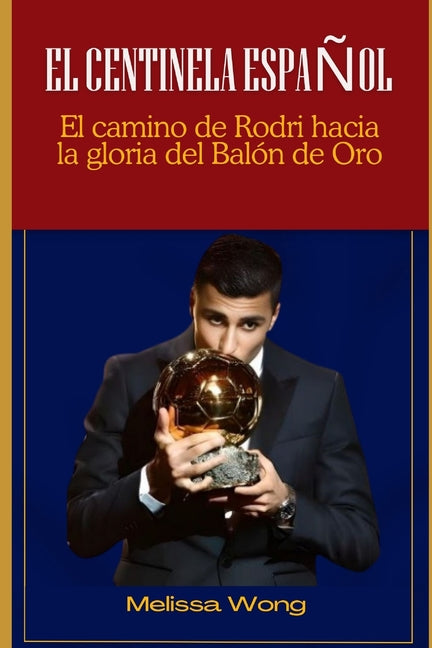 El Centinela Espanol: El camino de Rodri hacia la gloria del Balon de Oro