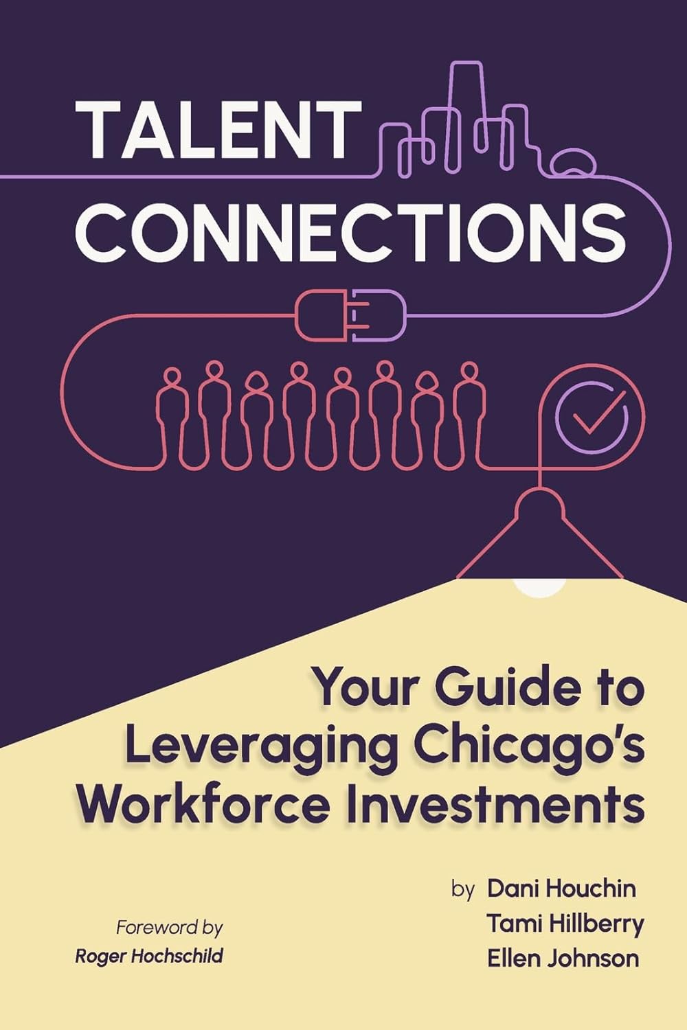 Talent Connections Your Guide to Leveraging Chicago's Workforce Investments
