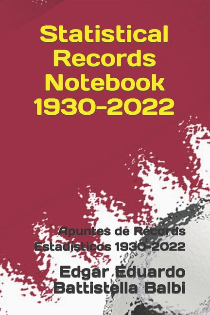 Statistical Records Notebook 1930-2022: Apuntes de Records Estadisticos 1930-2022