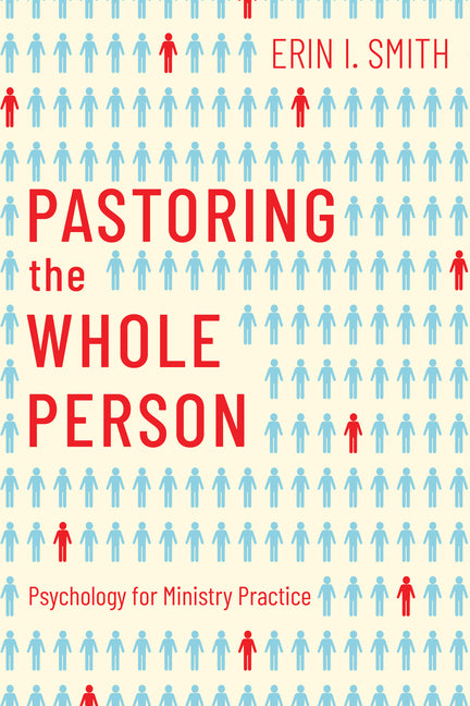 Pastoring the Whole Person: Psychology for Ministry Practice