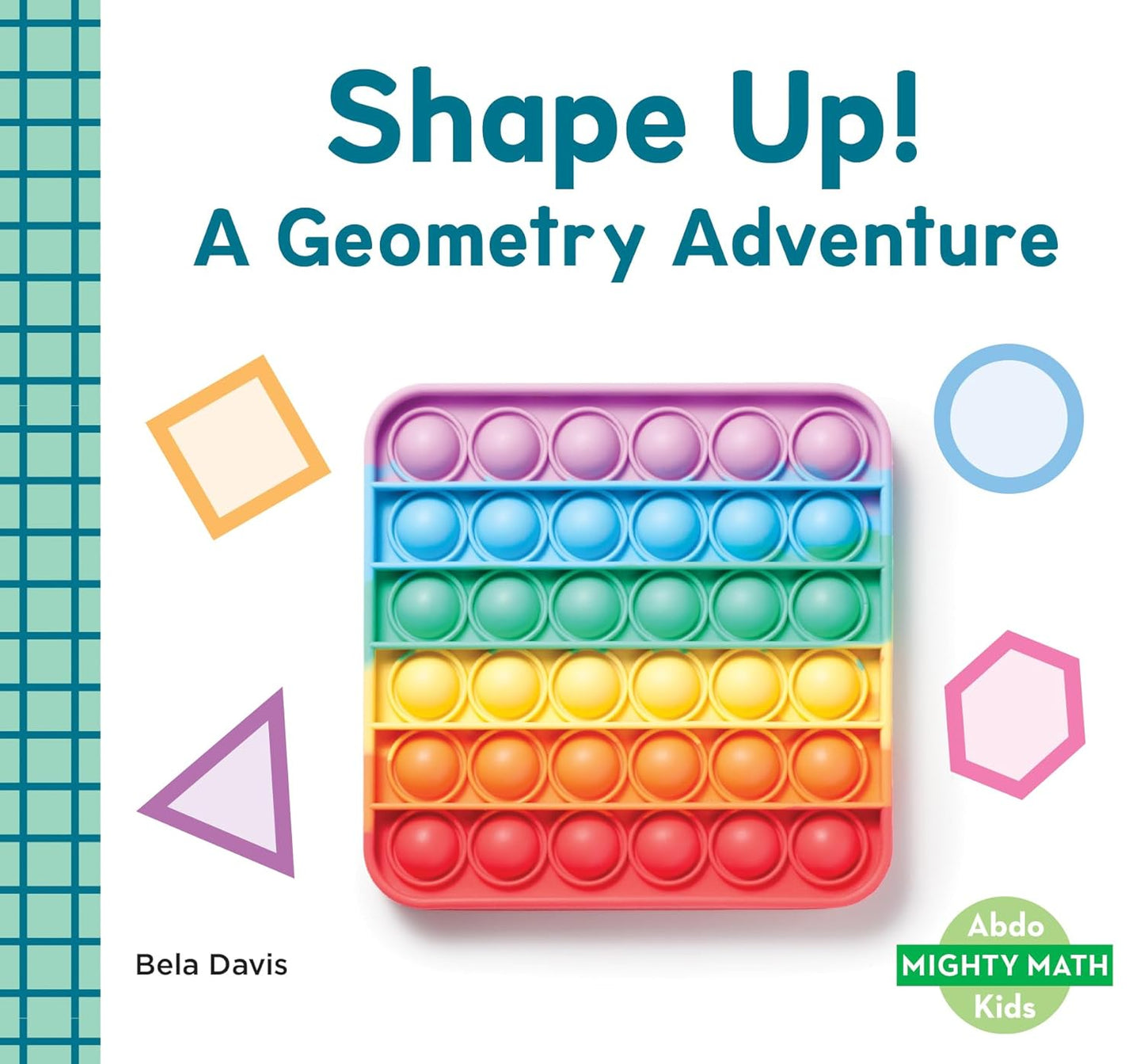 Shape Up!: A Geometry Adventure: A Geometry Adventure