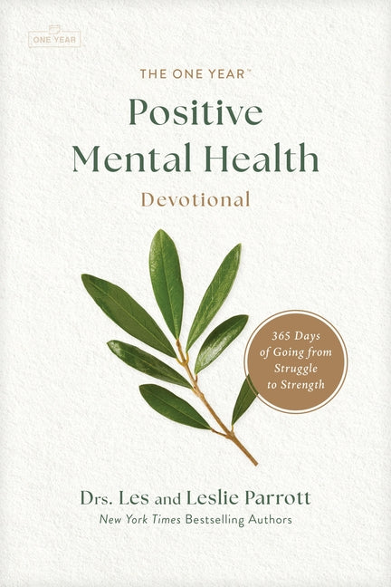 The One Year Positive Mental Health Devotional: 365 Days of Going from Struggle to Strength