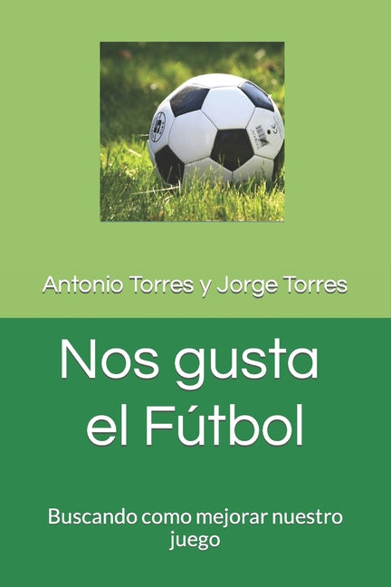 Nos Gusta El Futbol: Buscando como mejorar nuestro juego