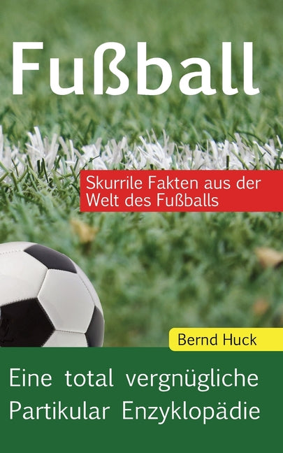 Fussball: Eine total vergnugliche Partikular Enzyklopadie