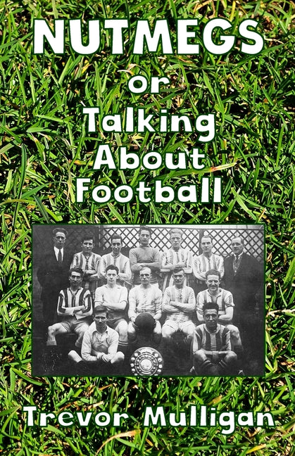 NUTMEGS Or Talking About Football