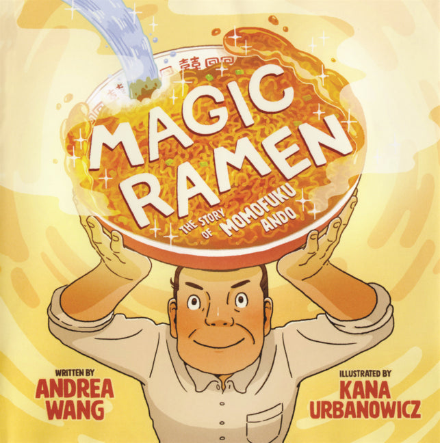 Magic Ramen: The Story of Momofuku Ando