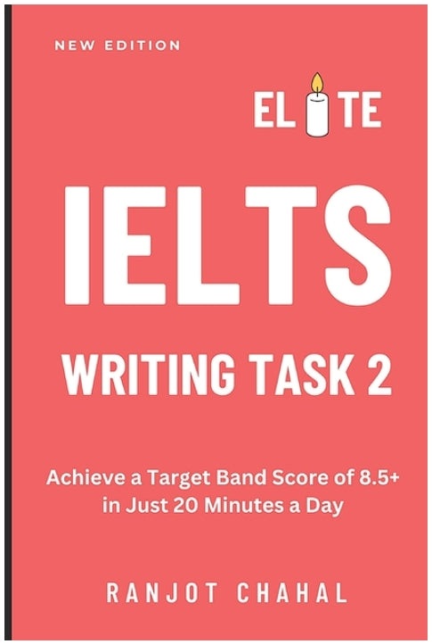 Elite IELTS Writing Task 2: Achieve a Target Band Score of 8.5+ in Just 20 Minutes a Day