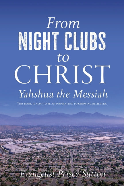 From Night Clubs to Christ: Yahshua the Messiah