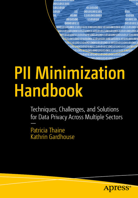 Pii Minimization Handbook: Techniques, Challenges, and Solutions for Data Privacy Across Multiple Sectors