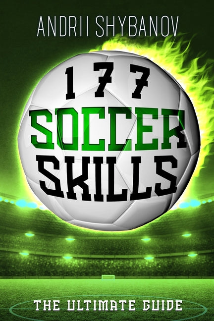 177 Soccer Skills: The Ultimate Guide
