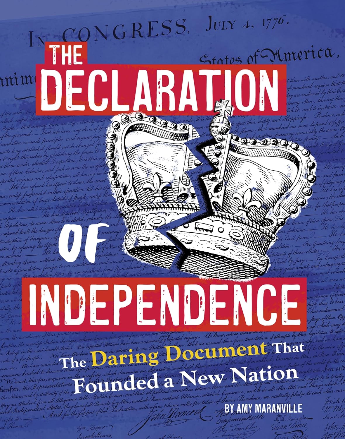 The Declaration of Independence: The Daring Document That Founded a New Nation