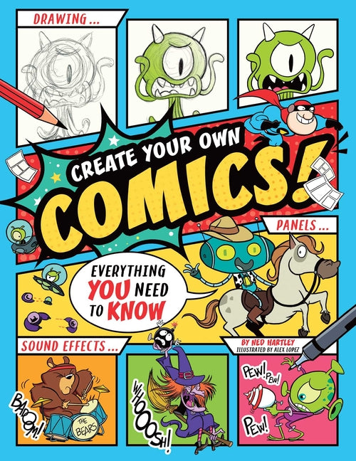 Create Your Own Comics!: Everything You Need to Know