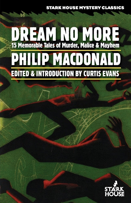 Dream No More: 15 Memorable Tales of Murder, Malice & Mayhem
