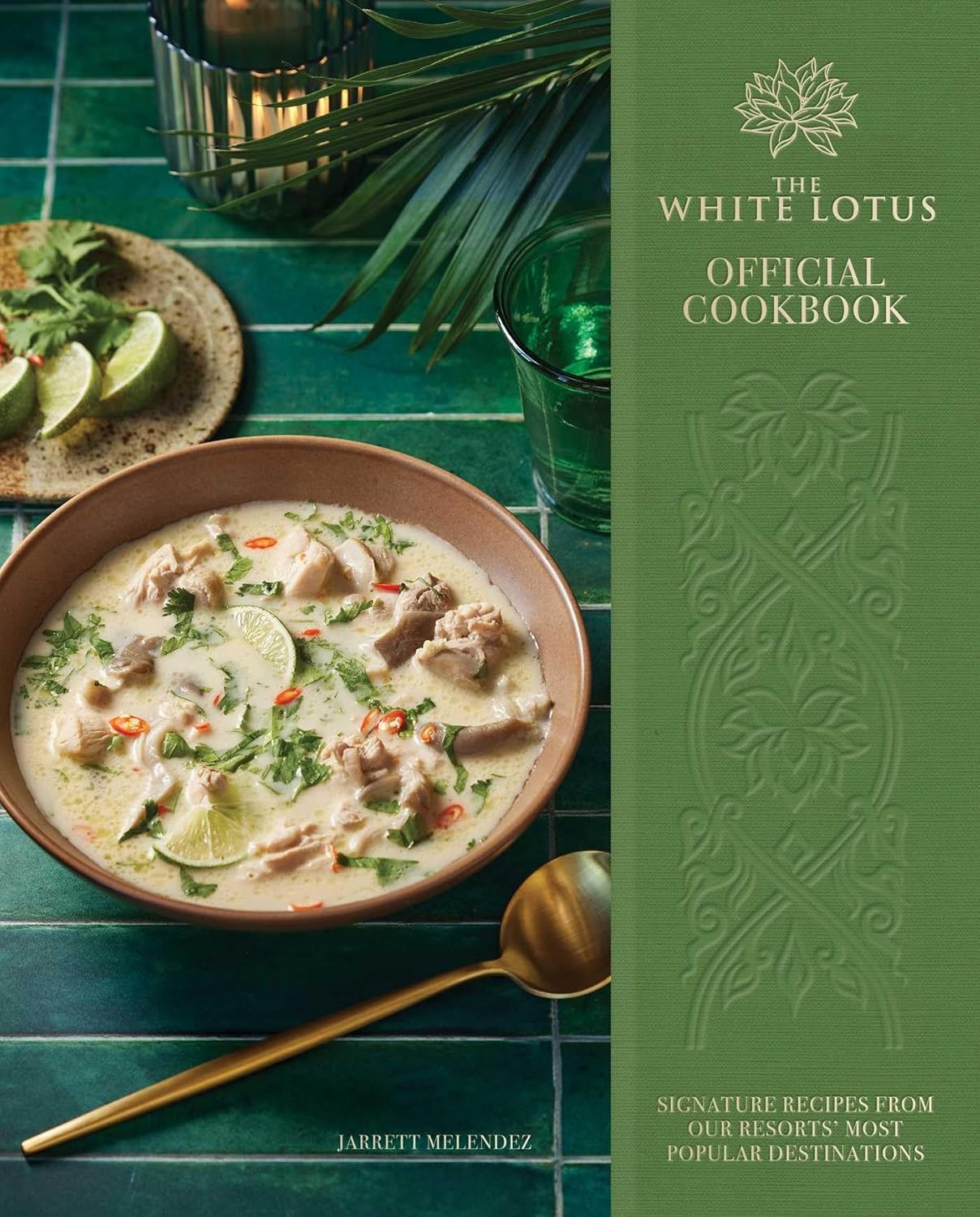 White Lotus Official Cookbook: Signature Recipes from Our Resorts' Most Popular Destinations