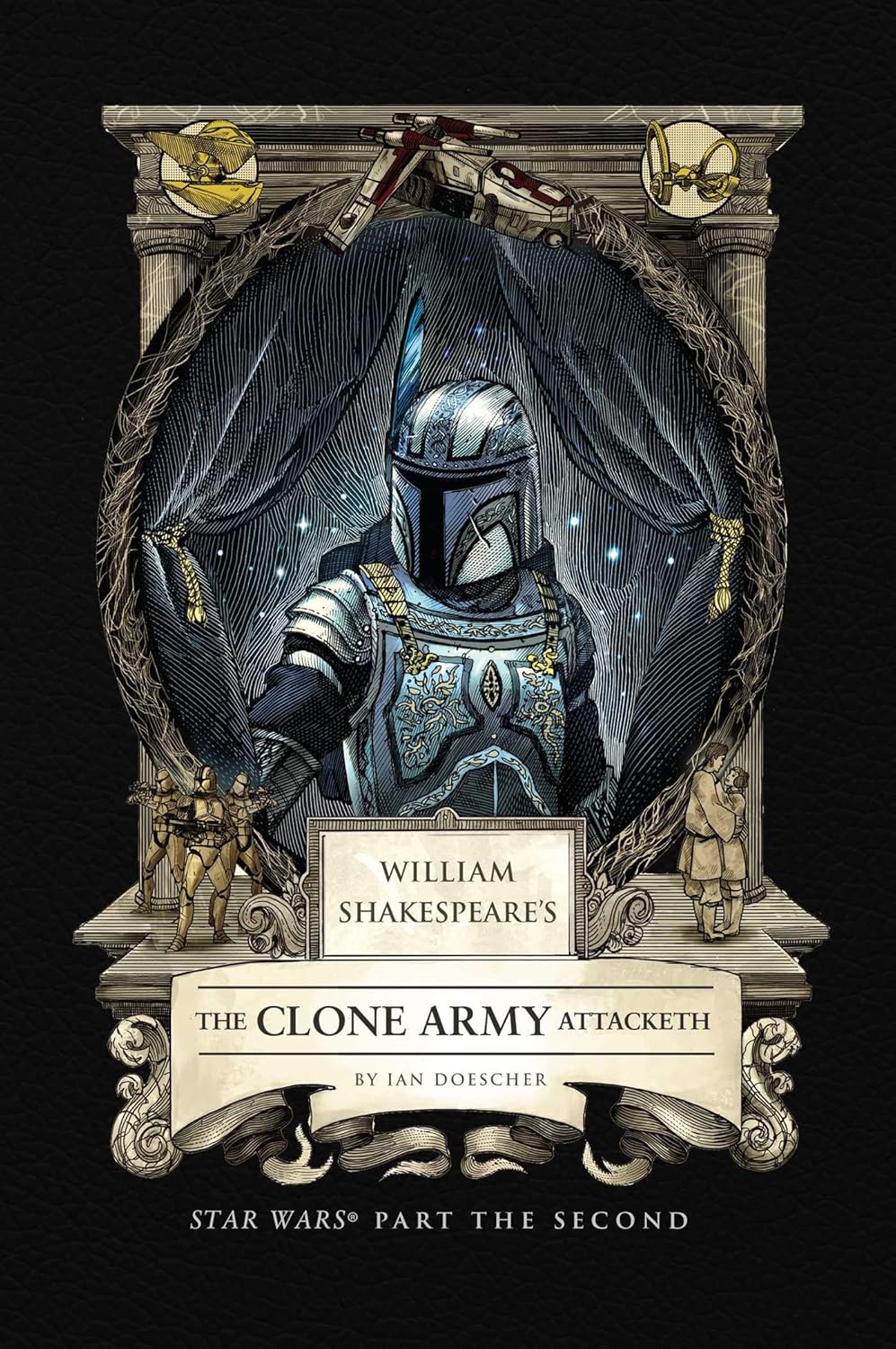 William Shakespeare's the Clone Army Attacketh: Star Wars Part the Second
