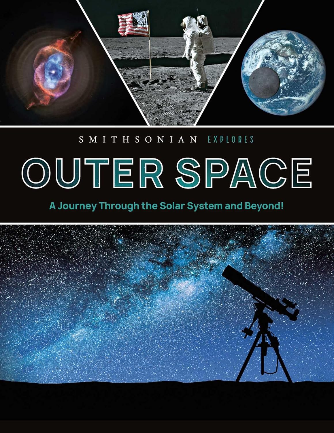 Smithsonian Explores: Outer Space: A Journey Through the Solar System and Beyond!