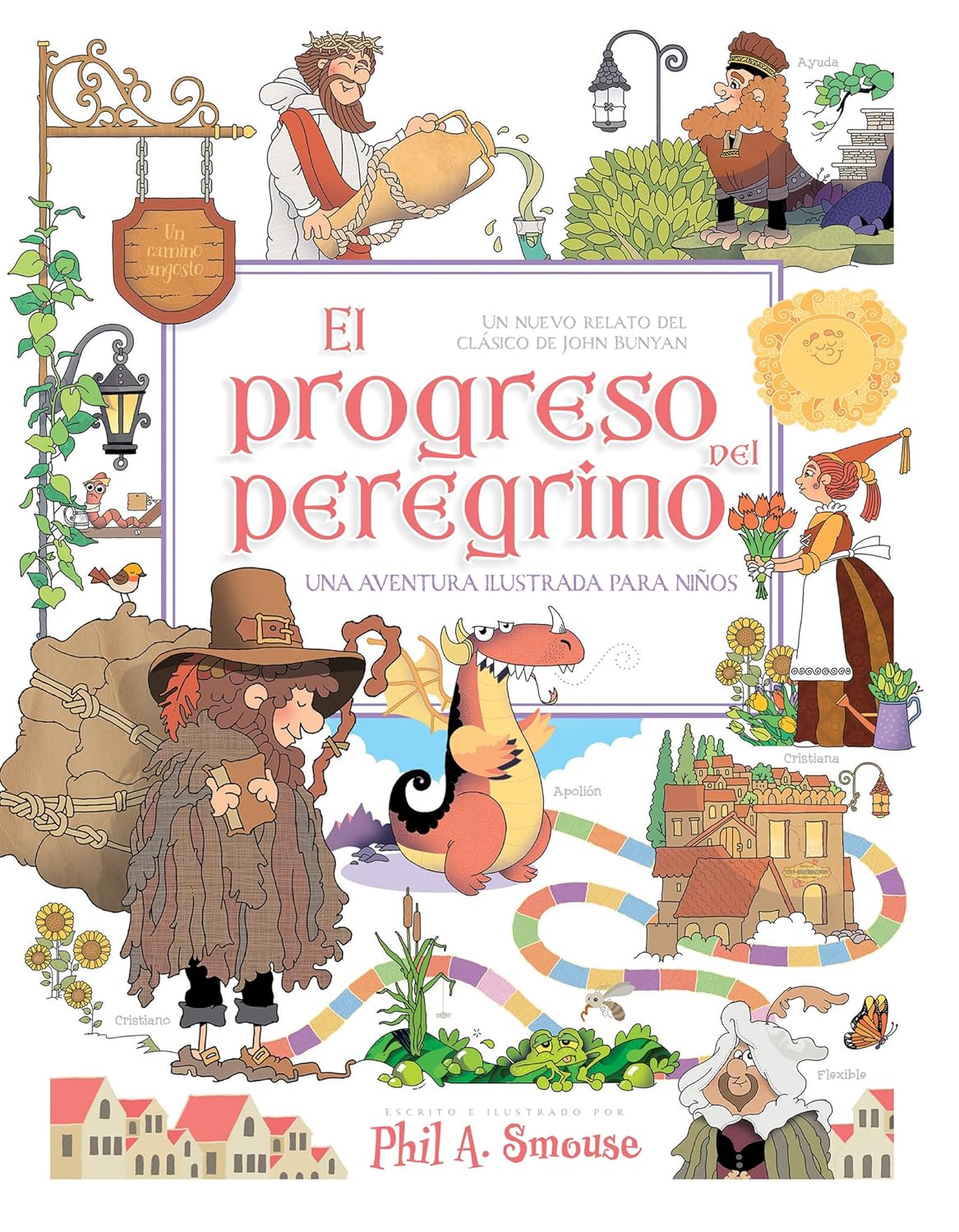El Progreso del Peregrino Una Aventura Ilustrada Para Ninos: Un Nuevo Relato del Clasico de John Bunyan (Spanish Language Edition, the Pilgrim's Progr