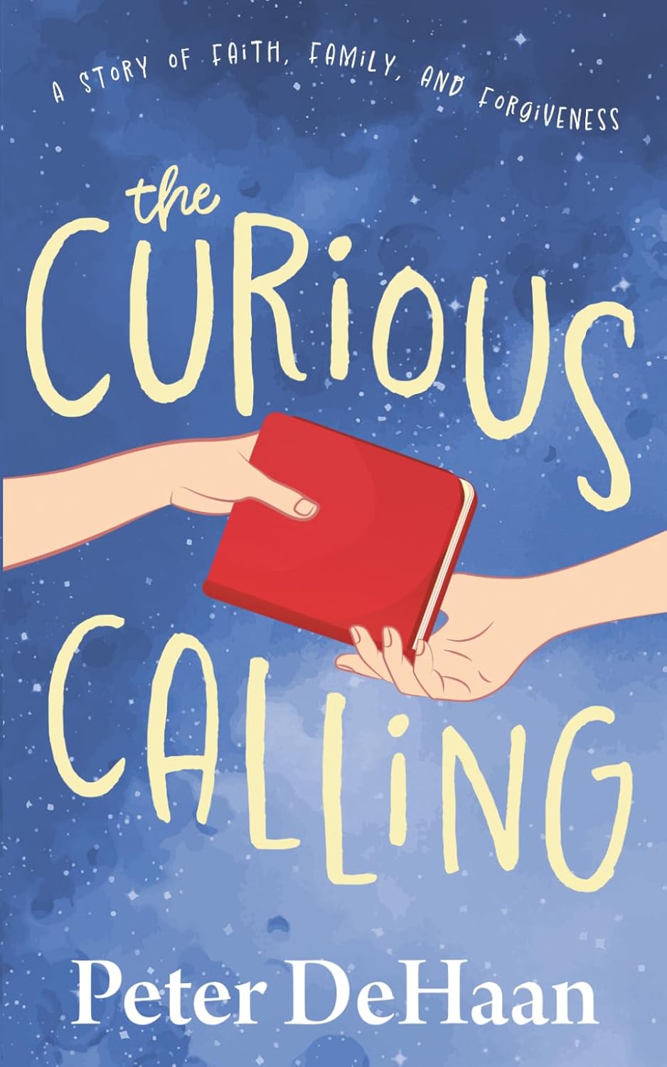 The Curious Calling: A Story of Faith, Family, and Forgiveness