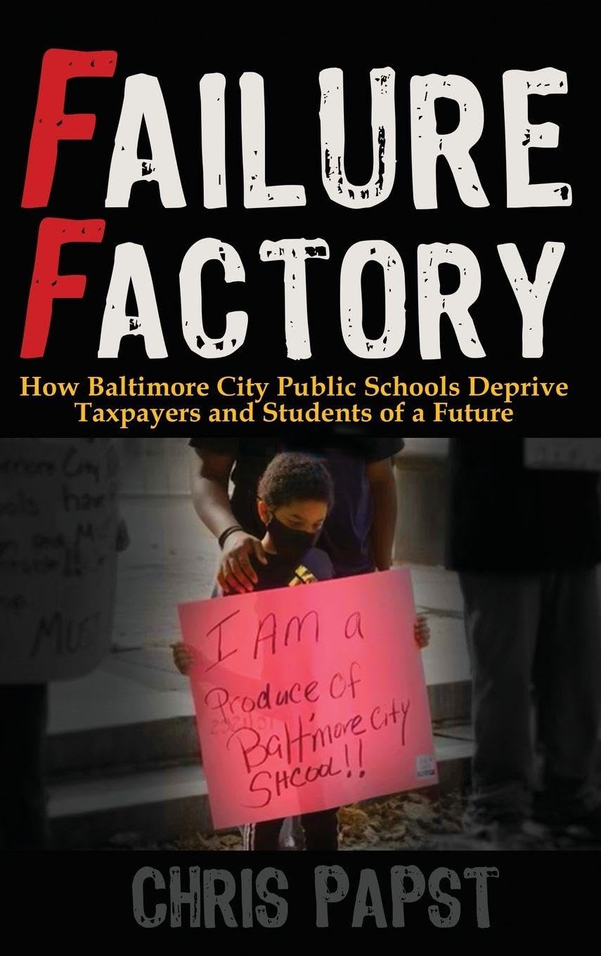 Failure Factory: How Baltimore City Public Schools Deprive Taxpayers and Students of a Future