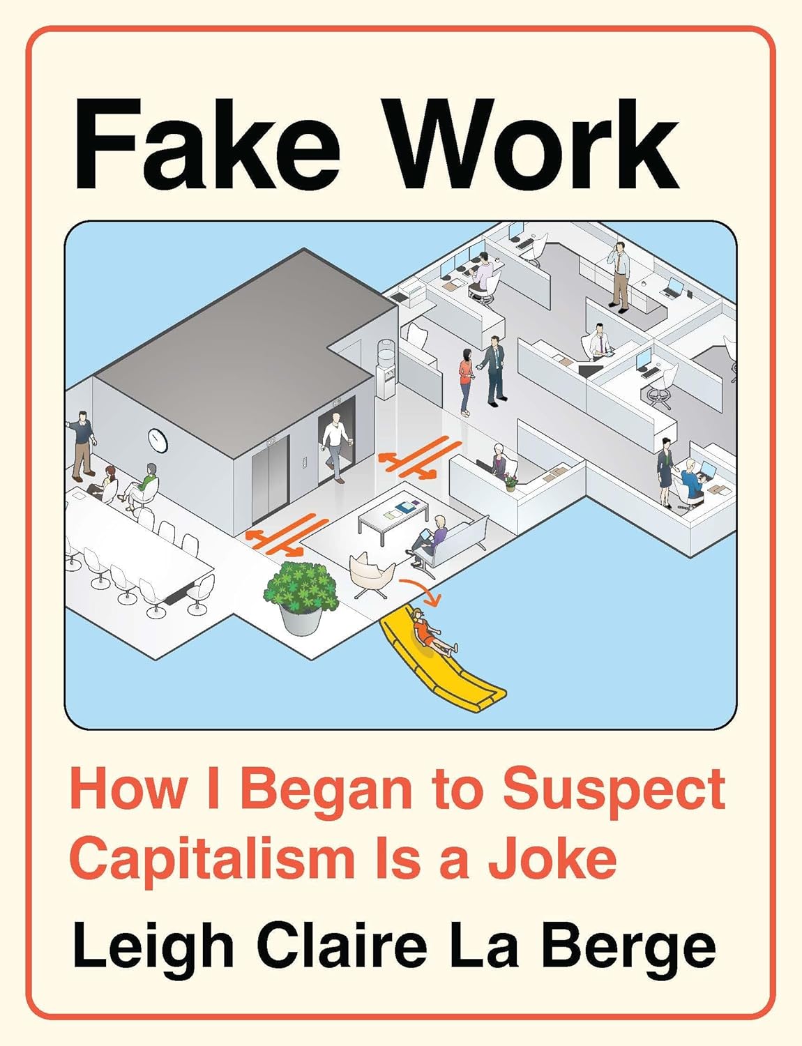 Fake Work: How I Began to Suspect Capitalism Is a Joke